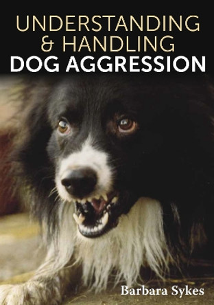 Understanding & Handling Dog Aggression by Barbara Sykes 9780719843655