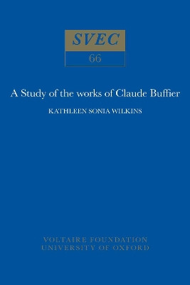 Study of the works of Claude Buffier: 1969 by Kathleen Sonia Wilkins 9780729401593