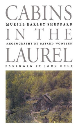 Cabins in the Laurel by Bayard Wootten 9780807843284