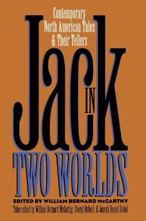 Jack in Two Worlds: Contemporary North American Tales and Their Tellers by Bill Ellis 9780807844434