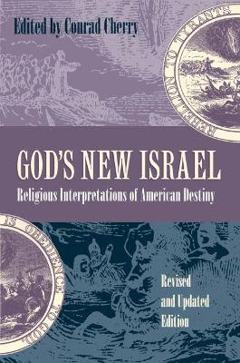 God's New Israel: Religious Interpretations of American Destiny by Conrad Cherry 9780807847541