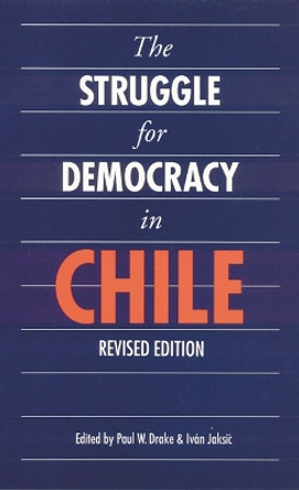 The Struggle for Democracy in Chile by Paul W. Drake 9780803266001