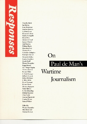 Responses: On Paul de Man's Wartime Journalism by Werner Hamacher 9780803272439