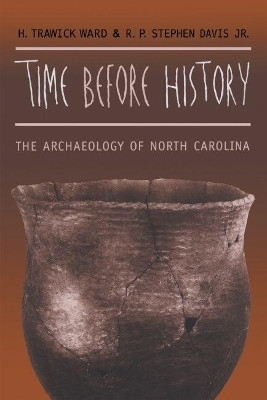 Time before History: The Archaeology of North Carolina by H. Trawick Ward 9780807847800