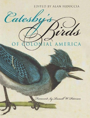 Catesby's Birds of Colonial America by Alan Feduccia 9780807848166