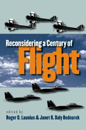 Reconsidering a Century of Flight by Roger D. Launius 9780807854884