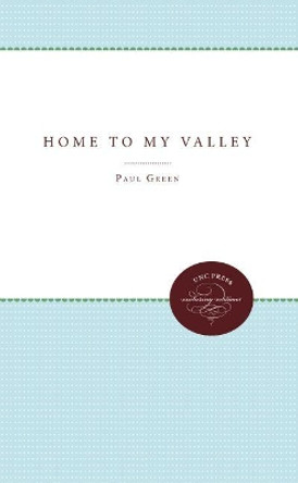 Home to My Valley by Paul Green 9780807878576