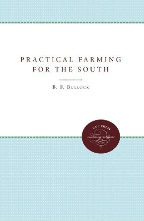 Practical Farming for the South by Benjamin F. Bullock 9780807879849