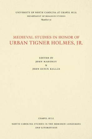 Medieval Studies in Honor of Urban Tigner Holmes, Jr. by John Mahoney 9780807890561