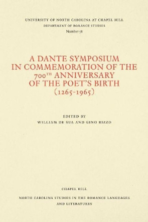 A Dante Symposium in Commemoration of the 700th Anniversary of the Poet's Birth (1265-1965) by Gino Rizzo 9780807890585
