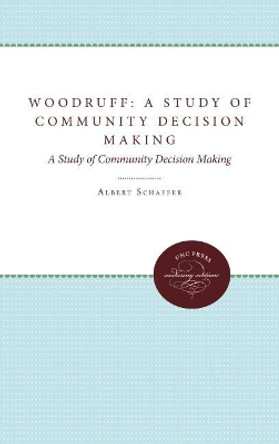 Woodruff: A Study of Community Decision Making by Ruth Connor Schaffer 9780807897720