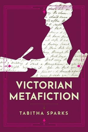 Victorian Metafiction by Tabitha Sparks 9780813948690