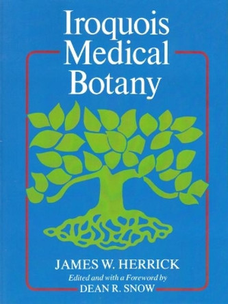 Iroquois Medical Botany by James W. Herrick 9780815604648