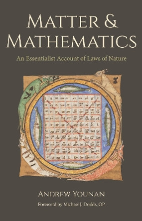 Matter and Mathematics: An Essentialist Account of Laws of Nature by Andrew Younan 9780813236124