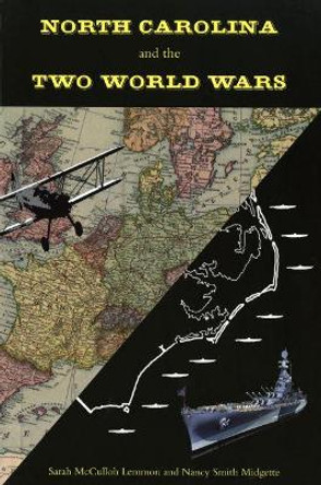 North Carolina and the Two World Wars by Sarah McCulloh Lemmon 9780865264441