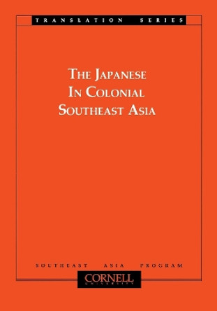 The Japanese in Colonial Southeast Asia by Takashi Shiraishi 9780877274025