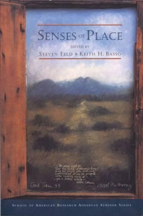 Senses of Place by Steven Feld 9780933452954 Senses of Place by Steven Feld 9780933452954