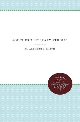 Southern Literary Studies by C. Alphonso Smith 9781469609409