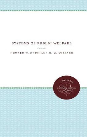 Systems of Public Welfare by Howard W. Odum 9781469609485