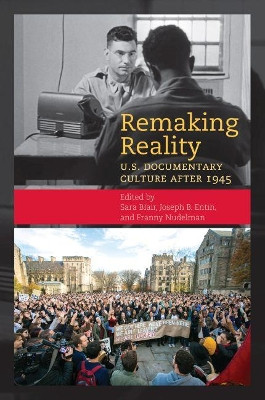 Remaking Reality: U.S. Documentary Culture since 1945 by Sara Blair 9781469638683