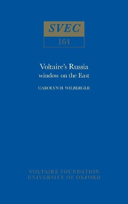 Voltaire's Russia: Window on the East: 1976 by Carolyn H. Wilberger 9780729400510