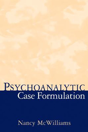 Psychoanalytic Case Formulation by Nancy McWilliams