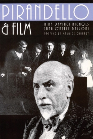 Pirandello and Film by Nina Da Vinci Nichols 9780803233362