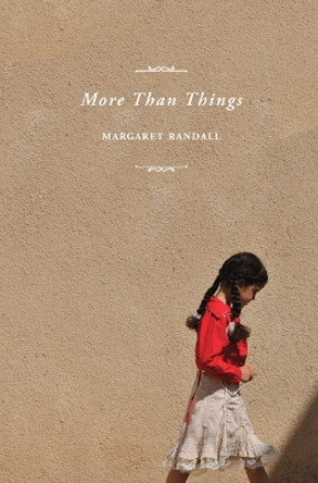 More Than Things by Margaret Randall 9780803245907