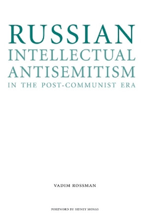 Russian Intellectual Antisemitism in the Post-Communist Era by Vadim Rossman 9780803246942