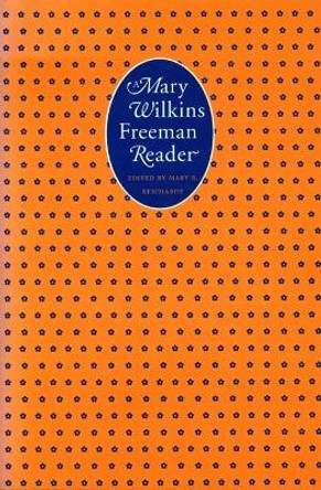 A Mary Wilkins Freeman Reader by Mary Wilkinson Freeman 9780803268944