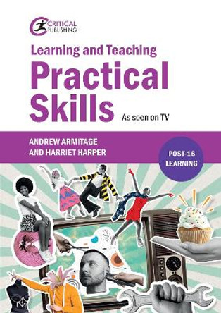 Learning and Teaching Practical Skills: As seen on TV by Andrew Armitage 9781915713667