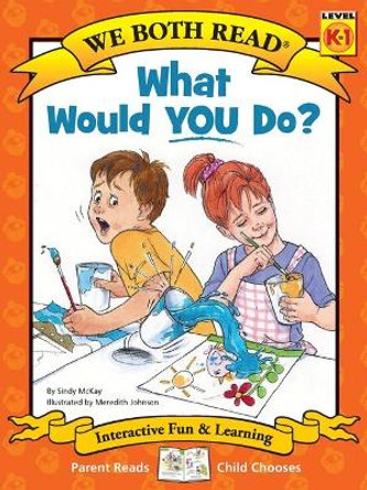 What Would You Do?: Making Good Choices by Meredith Johnson 9781601153685