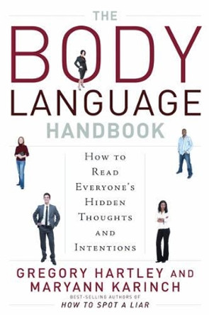 The Body Language Handbook: How to Read Everyone's Hidden Thoughts and Intentions by Gregory Hartley 9781601630766