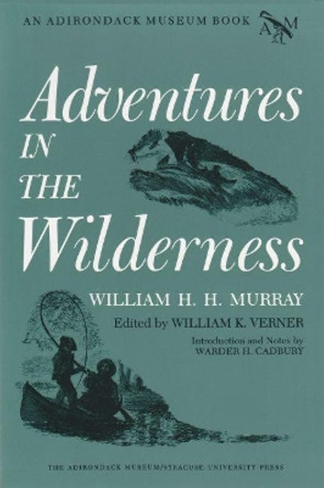 Adventures in the Wilderness by W. H. Murray 9780815624660