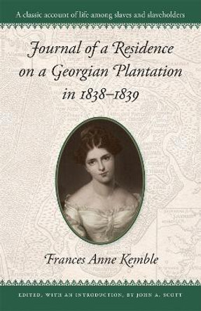 Journal of a Residence on a Georgian Plantation, 1838-39 by Fanny Kemble 9780820307077