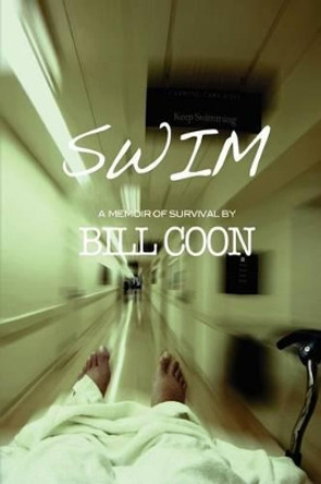 Swim: A Memoir of Survival by Bill Coon 9780982902509