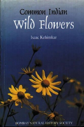 Common Indian Wild Flowers by Isaac Kehimkar 9780195656961