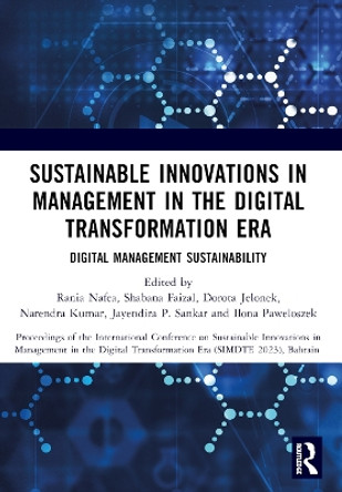 Sustainable Innovations in Management in the Digital Transformation Era: Proceedings of the International Conference on Sustainable Innovations in Management in The Digital Transformation Era (SIMDTE 2023), Bahrain by Rania Nafea 9781032584775