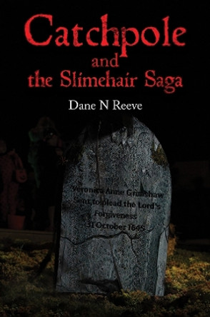 Catchpole and the Slimehair Saga by Dane N Reeve 9781035824663