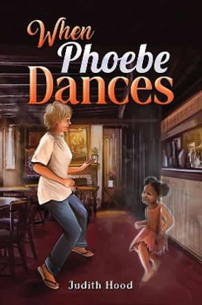 When Phoebe Dances by Judith Hood 9781035851775