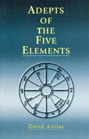 Adepts of the Five Elements by David Anrias