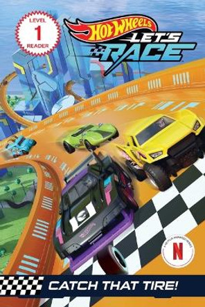 Hot Wheels Let's Race: Catch That Tire! by Eric Geron 9781683432227