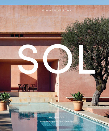 SOL: At Home in Mallorca by Nic Holden 9781743799277