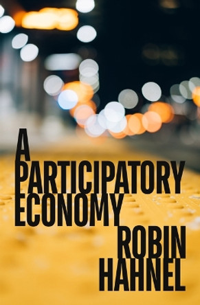 A Participatory Economy by Robin Hahnel 9781849354844