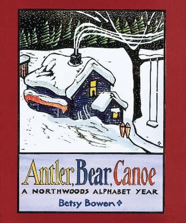 Antler, Bear, Canoe by Betsy Bowen 9780618226382