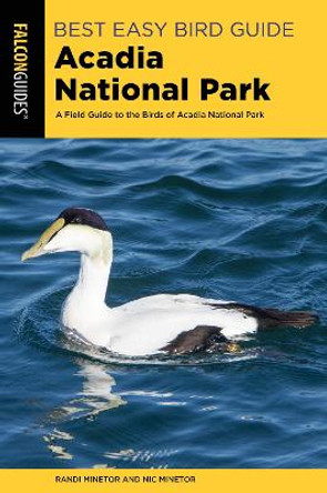 Best Easy Bird Guide Acadia National Park: A Field Guide to the Birds of Acadia National Park by Randi Minetor