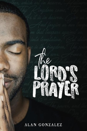 The Lord's Prayer by Alan Gonzalez 9780865440692