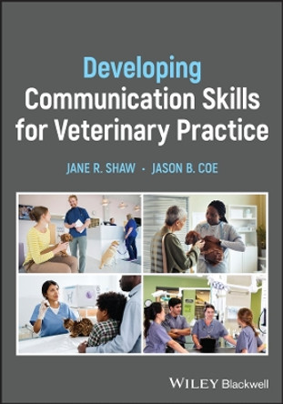 Developing Communication Skills for Veterinary Practice by Jane R. Shaw 9781119382713