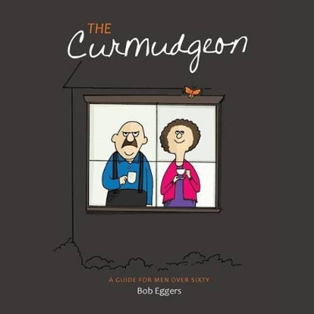 The Curmudgeon by Bob Eggers 9780865340657