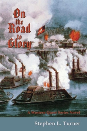 On the Road to Glory by Stephen L Turner 9780865347946